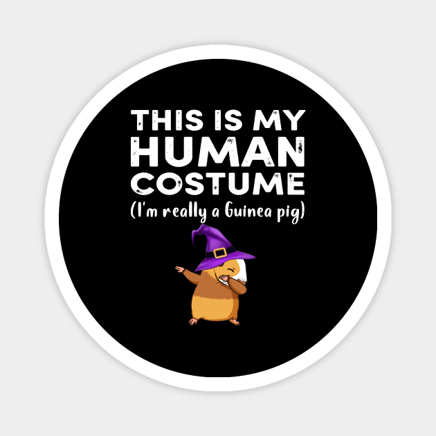 This My Human Costume I’m Really Guinea Pig Halloween (45) Magnet by Berniesx